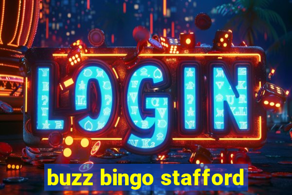 buzz bingo stafford