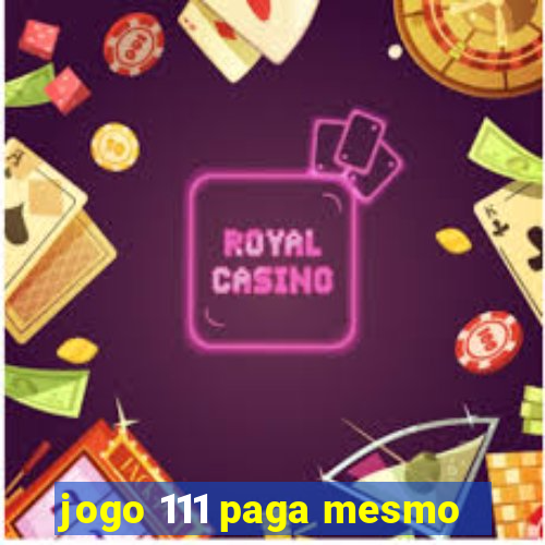 jogo 111 paga mesmo