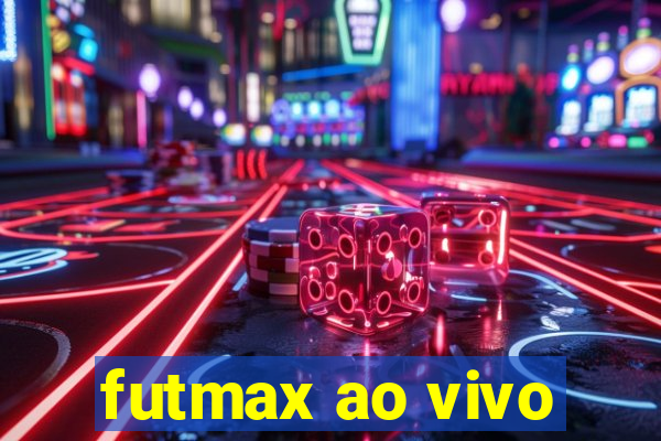 futmax ao vivo