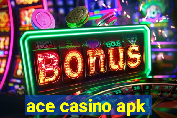 ace casino apk