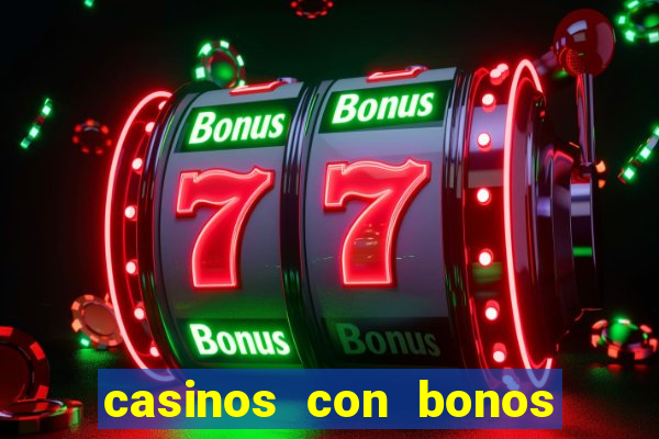 casinos con bonos sin deposito