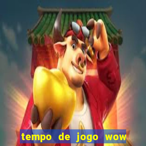 tempo de jogo wow 30 dias