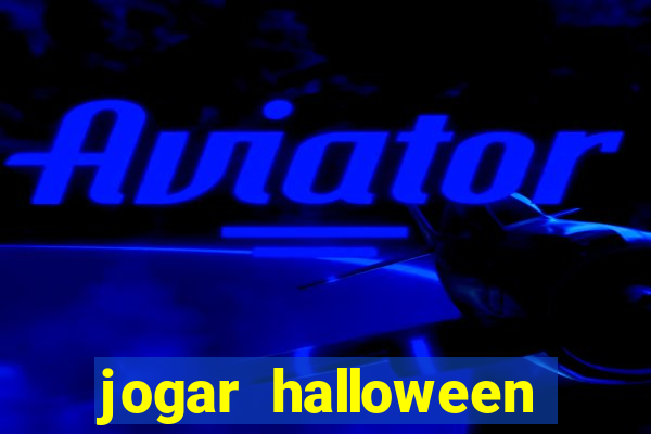 jogar halloween valendo dinheiro