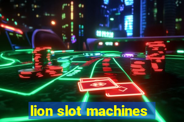 lion slot machines