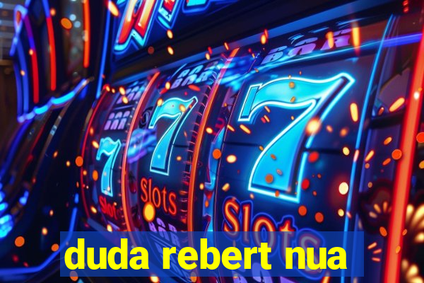 duda rebert nua