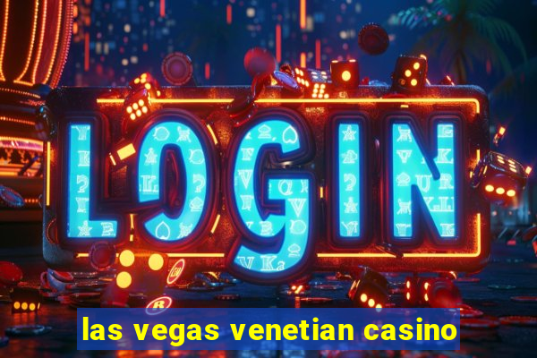 las vegas venetian casino