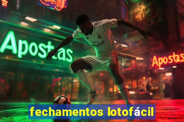 fechamentos lotofácil