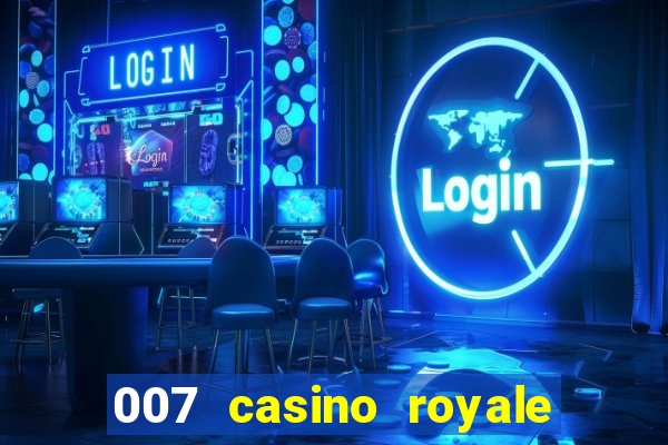 007 casino royale filme completo dublado hd download