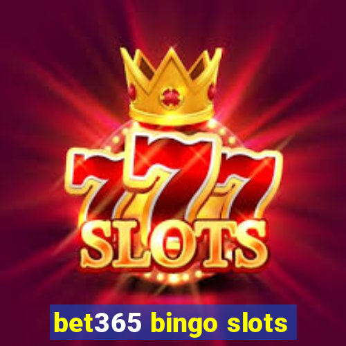 bet365 bingo slots