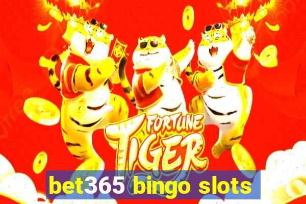 bet365 bingo slots