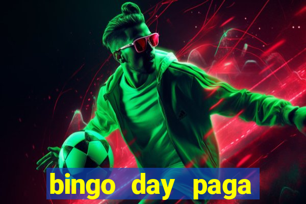 bingo day paga mesmo 2022