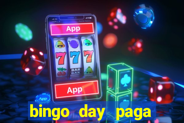 bingo day paga mesmo 2022