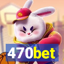 470bet