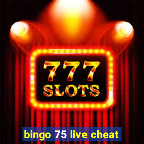 bingo 75 live cheat