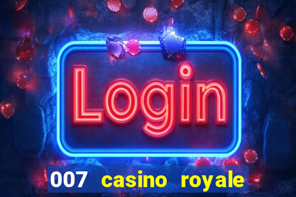 007 casino royale filme completo dublado