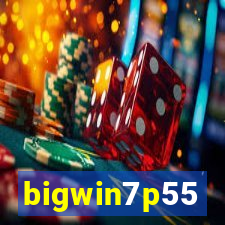 bigwin7p55