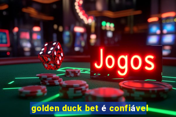 golden duck bet é confiável