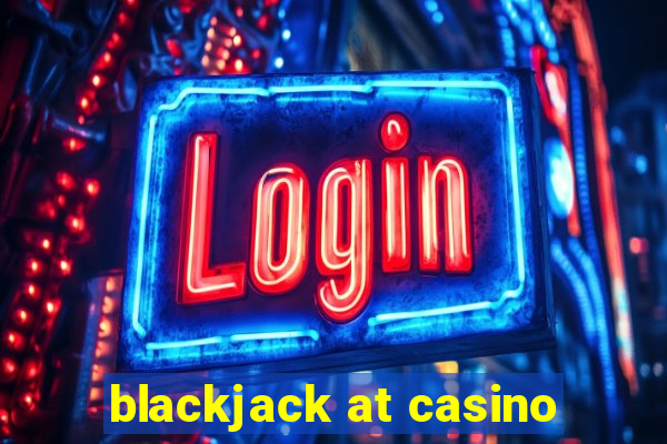 blackjack at casino