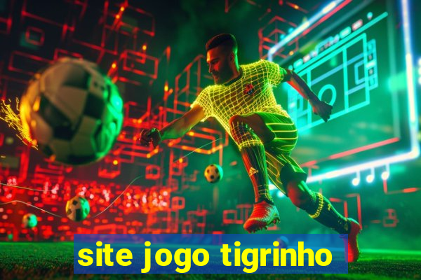 site jogo tigrinho