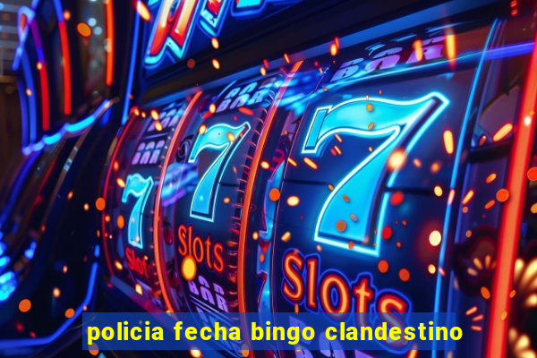 policia fecha bingo clandestino