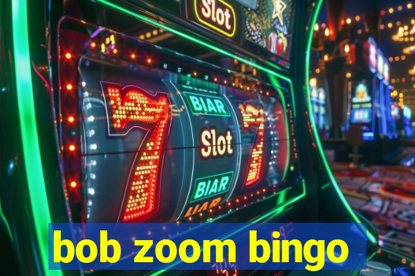 bob zoom bingo