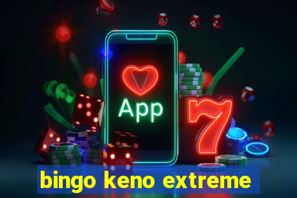 bingo keno extreme