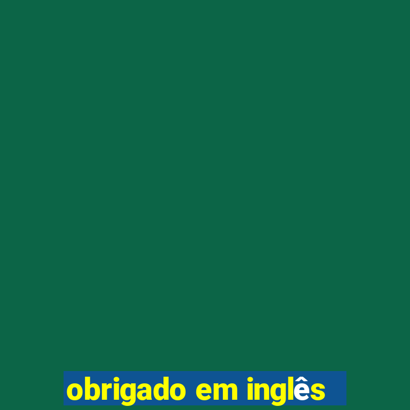 obrigado em inglês