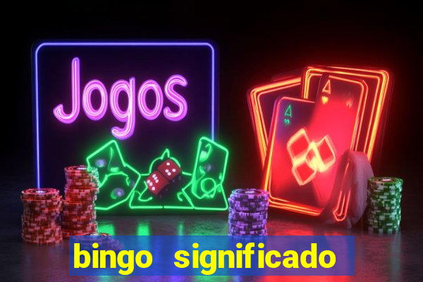 bingo significado da palavra