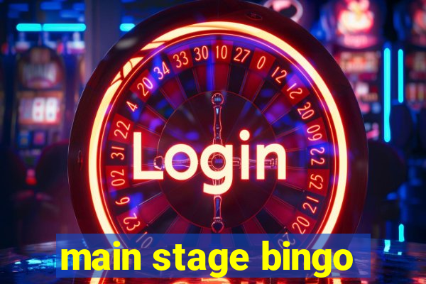 main stage bingo