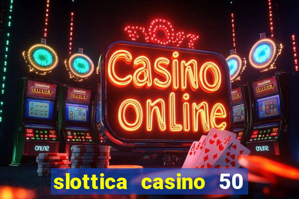 slottica casino 50 free spins