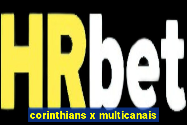 corinthians x multicanais