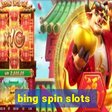 bing spin slots