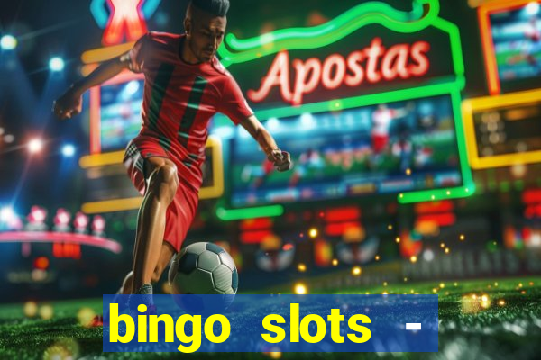 bingo slots - casino online