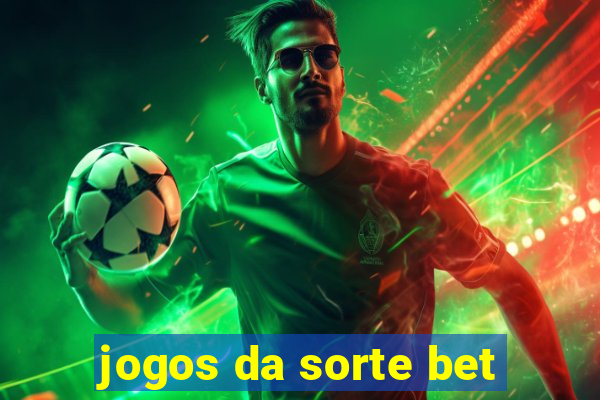 jogos da sorte bet