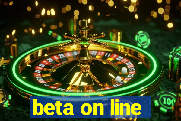 beta on line