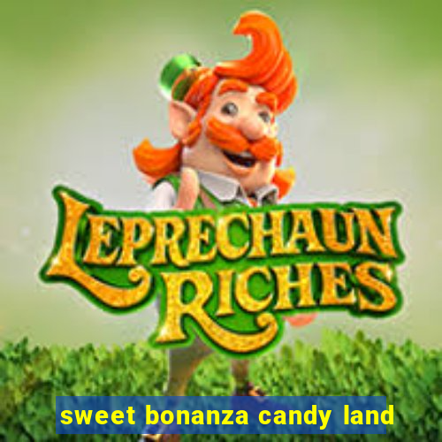 sweet bonanza candy land